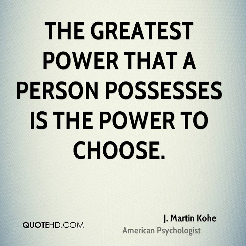 j-martin-kohe-the-greatest-power-that-a-person-possesses-is-the-power